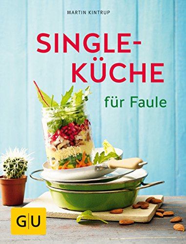 Singleküche für Faule (GU Themenkochbuch)